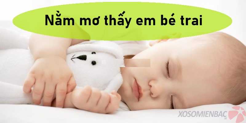 Nằm mơ thấy em bé trai