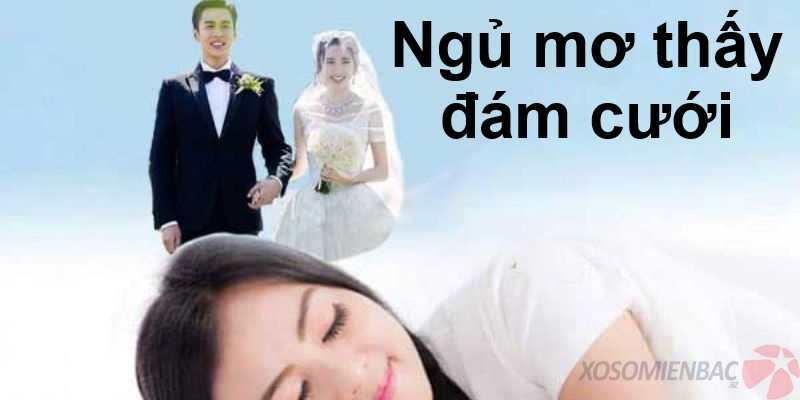 Ngủ mơ thấy đám cưới