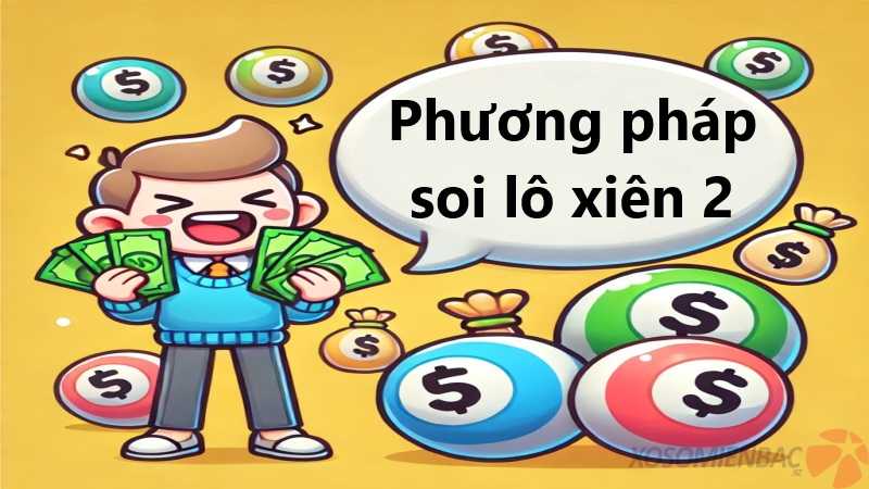 Phương pháp soi lô xiên 2 chuẩn các miền