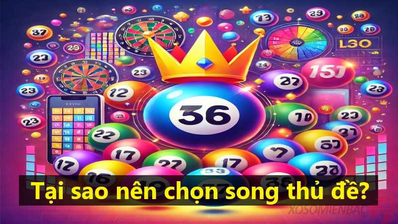 Tại sao nên chọn song thủ đề?