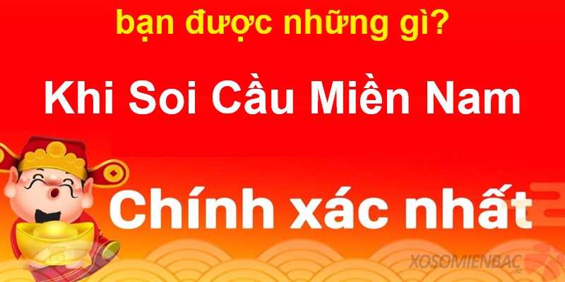 bạn được những gì khi soi cầu miền Nam chính xác?