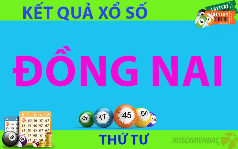 kết quả xổ số Đồng Nai