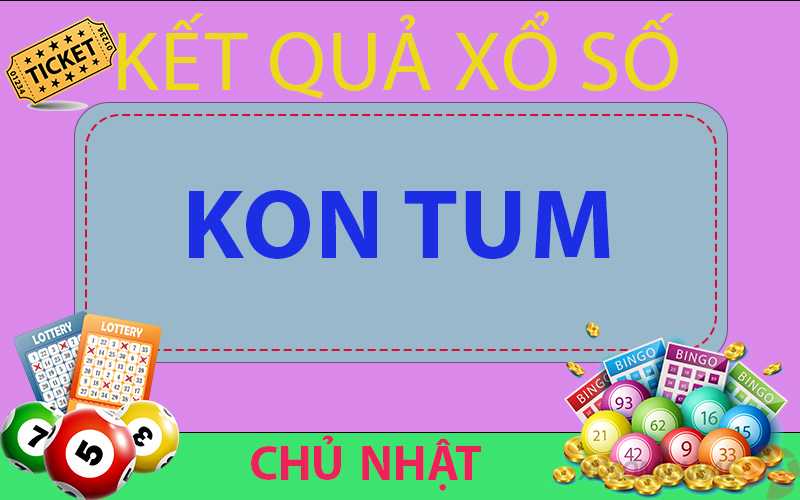 kết quả xổ số Kon Tum