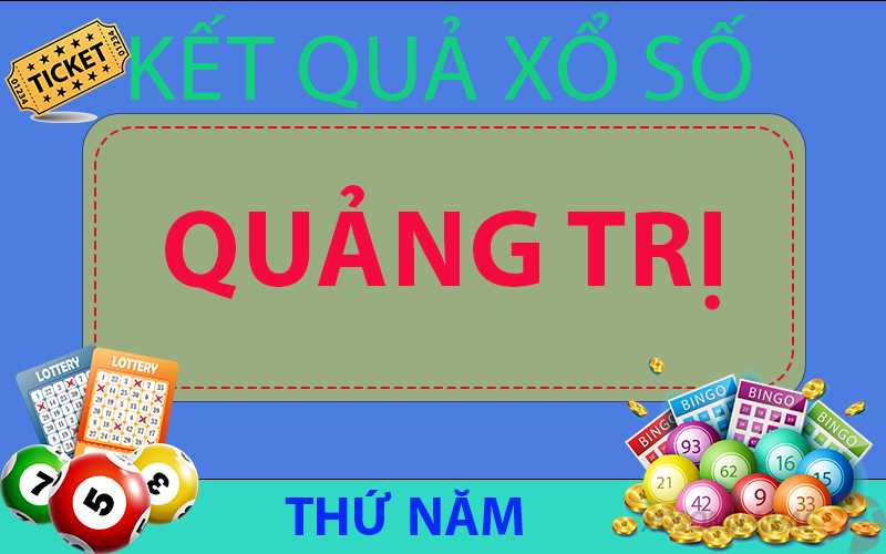 kết quả xổ số Quảng Trị